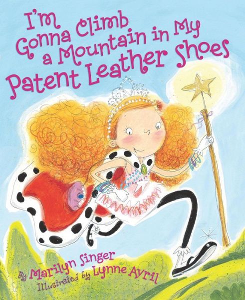 I'm Gonna Climb a Mountain in My Patent Leather Shoes (eBook, ePUB) I'm Gonna Climb a Mountain in My Patent Leather Shoes (eBook, ePUB)