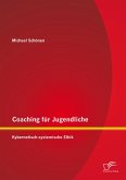 Coaching für Jugendliche: Kybernetisch-systemische Ethik (eBook, PDF)