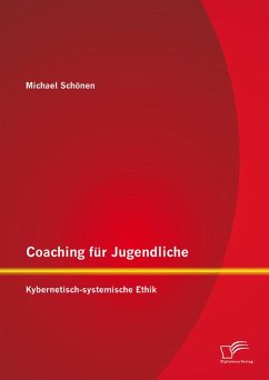 Coaching für Jugendliche: Kybernetisch-systemische Ethik (eBook, PDF) - Schönen, Michael