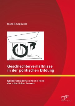 Geschlechterverhältnisse in der politischen Bildung: Gendersensibilität und die Rolle des männlichen Lehrers (eBook, PDF) - Sapounas, Ioannis
