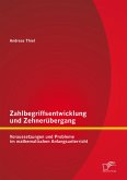 Zahlbegriffsentwicklung und Zehnerübergang: Voraussetzungen und Probleme im mathematischen Anfangsunterricht (eBook, PDF)