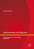 Schulschwäche und Migration: Erklärungsansätze sowie mögliche Maßnahmen (eBook, PDF)