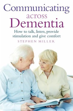 Communicating Across Dementia (eBook, ePUB) - Miller, Stephen