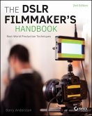 The DSLR Filmmaker's Handbook (eBook, ePUB)