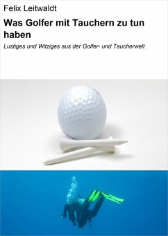 Cover Was Golfer mit Tauchern zu tun haben (eBook, ePUB)