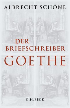 Der Briefschreiber Goethe (eBook, ePUB) - Schöne, Albrecht