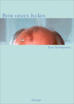 Beim ersten Jucken (eBook, ePUB) - Schnipowitz, Sean