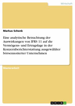 Eine analytische Betrachtung der Auswirkungen von IFRS 11 auf die Vermögens- und Ertragslage in der Konzernberichterstattung ausgewählter börsennotierter Unternehmen (eBook, PDF)