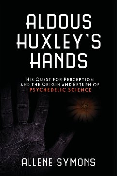 Aldous Huxley's Hands - Symons, Allene