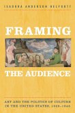 Framing the Audience: Art and the Politics of Culture in the United States, 1929-1945