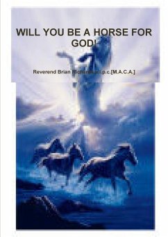 WILL YOU BE A HORSE FOR GOD! - Richards. a. i. p. c. [M. A. C. A., Reverend Br