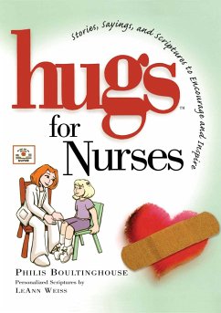 Hugs for Nurses: Stories, Sayings, and Scriptures to Encourage and Inspire - Boultinghouse, Philis