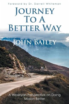 Journey to a Better Way - Bailey, John