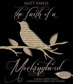 The Faith of a Mockingbird Worship Resources Flash Drive: A Small Group Study Connecting Christ and Culture - Rawle, Matt