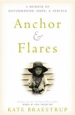Anchor and Flares: A Memoir of Motherhood, Hope, and Service