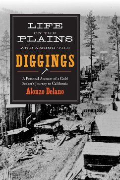 Life on the Plains and Among the Diggings - Delano, Alonzo
