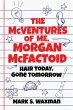 The McVentures of Me, Morgan McFactoid - Bild 1