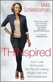 Thinspired: How I Lost 90 Pounds: My Plan for Lasting Weight Loss and Self-Acceptance
