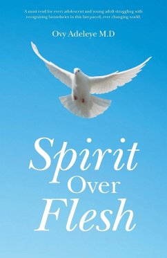 Spirit Over Flesh - Adeleye M. D, Ovy