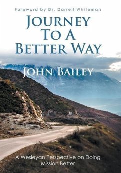 Journey to a Better Way - Bailey, John