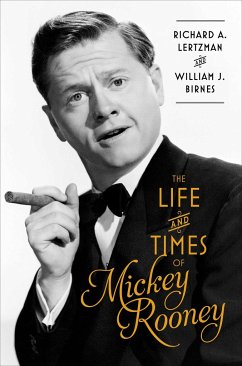 The Life and Times of Mickey Rooney - Lertzman, Richard a; Birnes, William J.