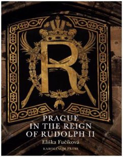 Prague in the Reign of Rudolph II - Fucíková, Eliska