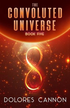 The Convoluted Universe: Book Five - Cannon, Dolores (Dolores Cannon)