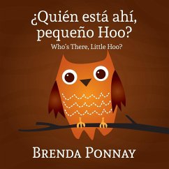 Quien esta ahi, Pequeqo Hoo?/ Who's there, Little Hoo? (Bilingual English Spanish Edition) - Ponnay, Brenda