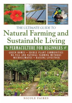 The Ultimate Guide to Natural Farming and Sustainable Living - Faires, Nicole