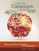 From the Classroom to the Test: How to Improve Student Achievement on the Summative Ela Assessments