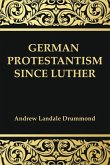 German Protestantism Since Luther