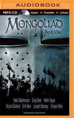The Mongoliad: Book One - Stephenson, Neal; Bear, Erik; Bear, Greg; Brassey, Joseph; Galland, Nicole; Moo, Cooper; Teppo, Mark