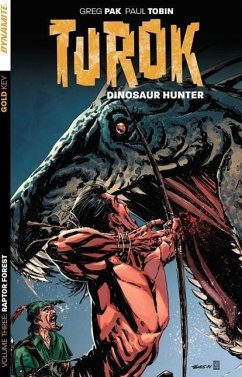 Turok: Dinosaur Hunter, Volume 3 - Pak, Greg; Tobin, Paul