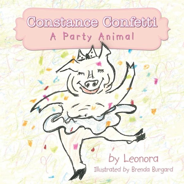 Constance Confetti: A Party Animal Constance Confetti: A Party Animal