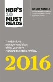 Hbr's 10 Must Reads 2016: The Definitive Management Ideas of the Year from Harvard Business Review (with Bonus McKinsey Award-Winning Article Pr