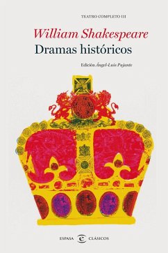 Dramas históricos : teatro completo de William Shakespeare III - Shakespeare, William; Pujante, Ángel-Luis; Oliva Llinas, Salvador