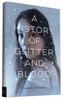 A History of Glitter and Blood - Moskowitz, Hannah