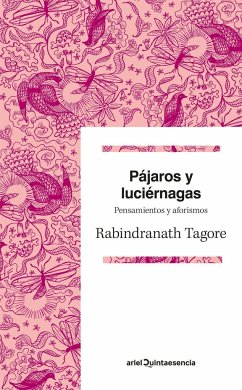 Pájaros y luciérnagas : pensamientos y aforismos - Tagore, Rabindranath