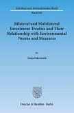 Bilateral and Multilateral Investment Treaties and Their Relationship with Environmental Norms and Measures