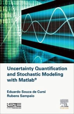 Uncertainty Quantification and Stochastic Modeling with Matlab - Souza de Cursi, Eduardo;Sampaio, Rubens
