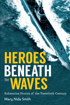 Heroes Beneath the Waves - Smith, Mary Nida