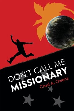 Don't Call Me Missionary - Owens, Chad A.