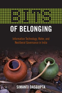 Bits of Belonging: Information Technology, Water, and Neoliberal Governance in India - Dasgupta, Simanti