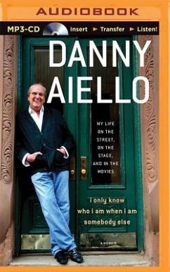 I Only Know Who I Am When I Am Somebody Else: My Life on the Street, on the Stage, and in the Movies - Aiello, Danny