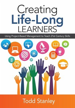 Creating Life-Long Learners - Stanley, Todd