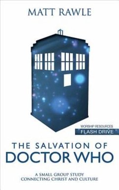 The Salvation of Doctor Who Worship Resources Flash Drive: A Small Group Study Connecting Christ and Culture - Rawle, Matt