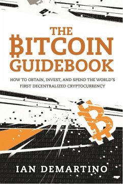 The Bitcoin Guidebook - Demartino, Ian