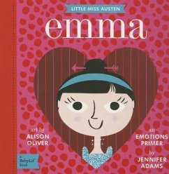 Little Miss Austen Emma: A BabyLit Emotions Primer - Adams, Jennifer