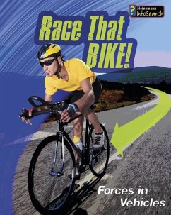 Race That Bike!: Forces in Vehicles - Royston, Angela