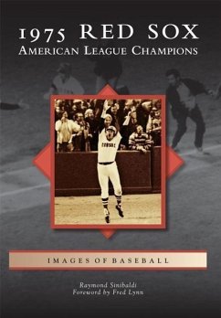 1975 Red Sox: American League Champions - Sinibaldi, Raymond